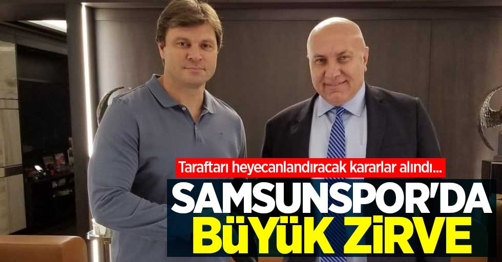 Samsunspor'da büyük zirve...