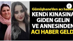 Kendi kınasına giden gelin ve annesi hayatını kaybetti