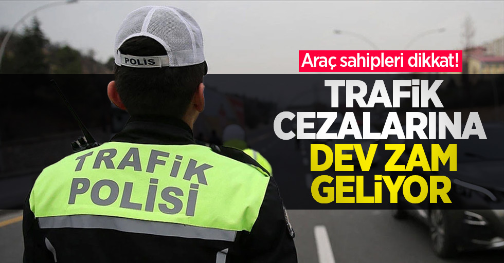 Araç sahipleri dikkat! Trafik cezalarına dev zam geliyor 