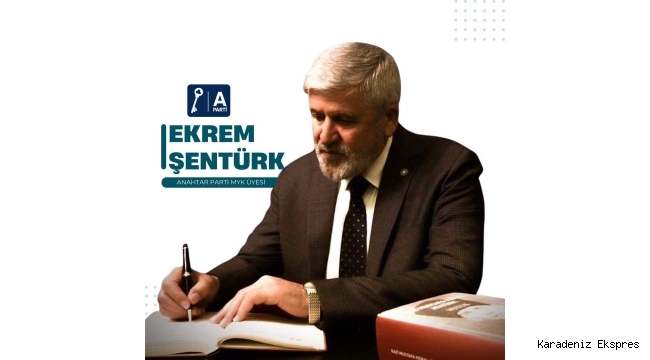 Ekrem Şentürk Anahtar Parti Merkez Yürütme Kurulu üyesi oldu