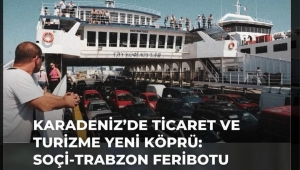 Karadeniz’de Yeni Bir Dönem: Soçi-Trabzon Feribot Seferleri Başlıyor! 