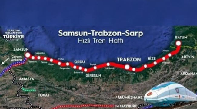  SAMSUN- ORDU-SARP HIZLI TREN PROJESİNE ONAY VERİLDİ