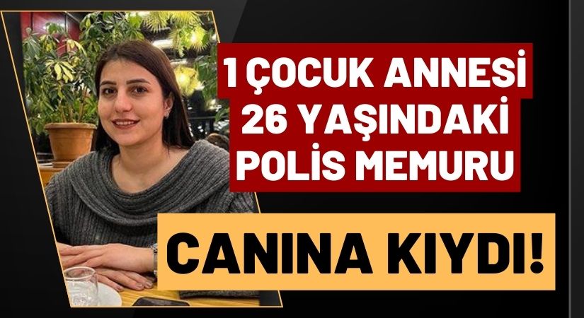 26 Yaşındaki Polis Memuru Canına Kıydı!