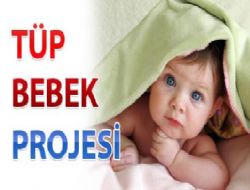 TÜP BEBEK PROJESİ