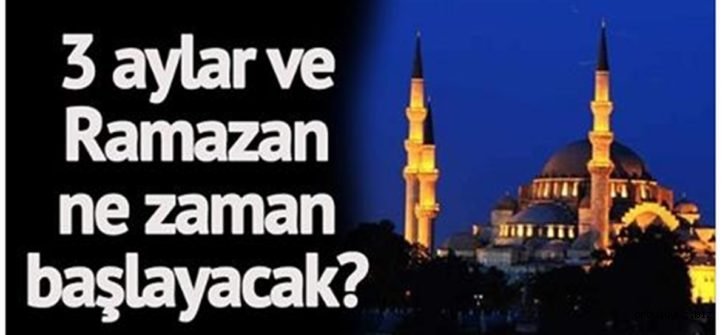 3 Aylar ne zaman? 2018 üç aylar, kandil tarihleri…