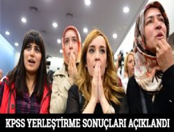 KPSS yerleştirme sonuçları açıklandı