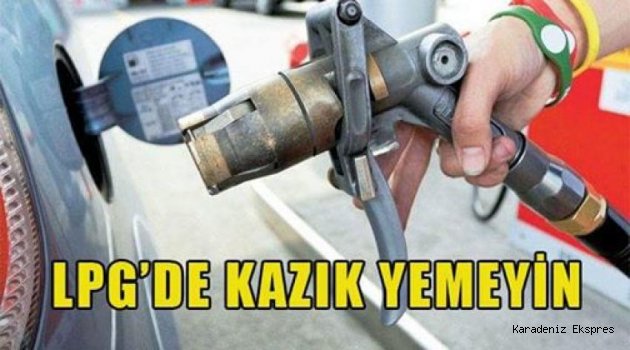 Araç yakıtları içinde en fazla hile yapılan yakıt LPG’dir