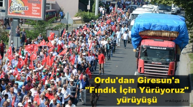 CHP, fındık için Ordu’dan Giresun’a yürüyüşe başladı