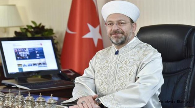 Diyanet İşleri Başkanı Erbaş Ordu’ya Geliyor