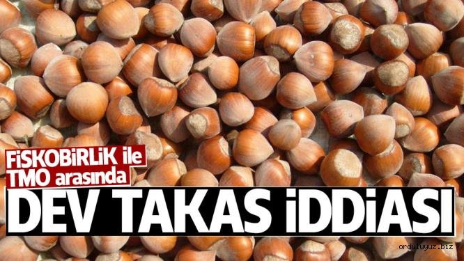 Fındık'ta FİSKOBİRLİK ile TMO arasında dev takas iddiası