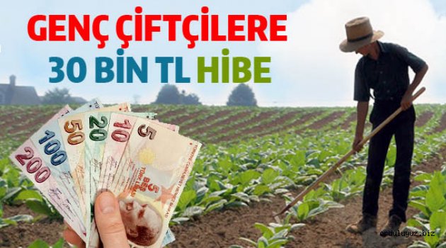 Genç çiftçilere 30 bin lira hibe desteği