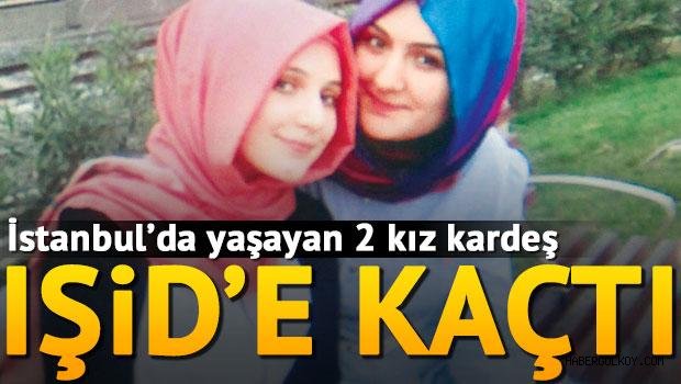 İstanbul'da yaşayan kız kardeşler IŞİD'e kaçtı