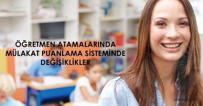 Öğretmen Atamalarında Mülakat Puanlama Sisteminde Değişiklikler