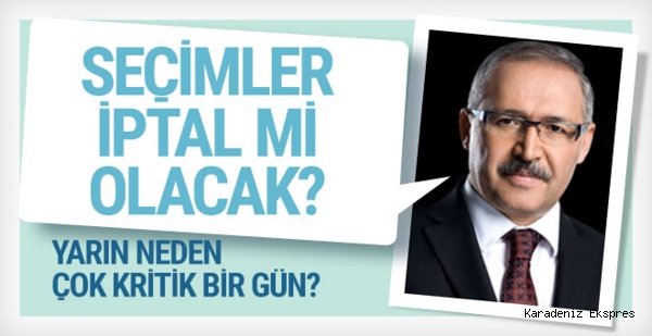 Seçimler iptal mi olacak ?