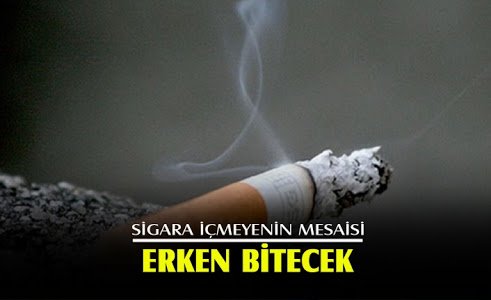 Sigara içmeyenin mesaisi erken bitecek