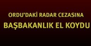 Başbakanlık Ordu'daki Radar Olayına El Koydu!