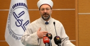 Diyanet işleri Başkanı Ali Erbaş: Bizi birbirimize düşürmeye çalışıyorlar