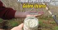 Fındık üreticilerine gübre uyarısı