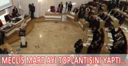 MECLİS MART AYI TOPLANTISINI YAPTI…