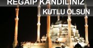 Regaib Kandili yarın idrak edilecek