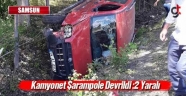 Samsun'da kamyonet şarampole devrildi: 2 yaralı